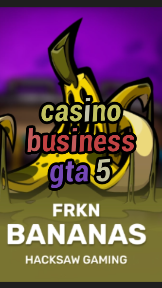 casino business gta 5-3xn3u5udepyz9m9w5iat.com
